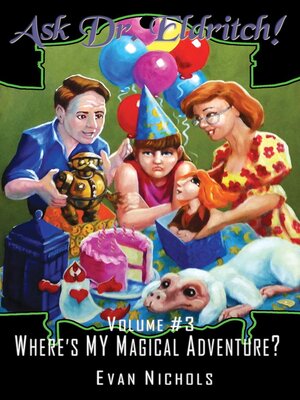 cover image of Ask Dr. Eldritch Volume #3 Where's MY Magical Adventure?